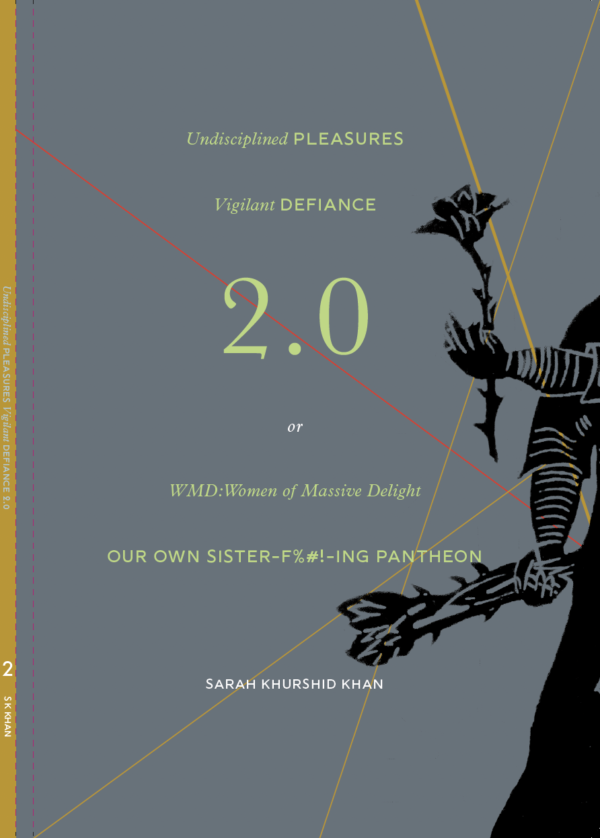 Undisciplined Pleasures, Vigilant Defiance 2.0, WMD, Our Own Sister-F%#!-ing Pantheon